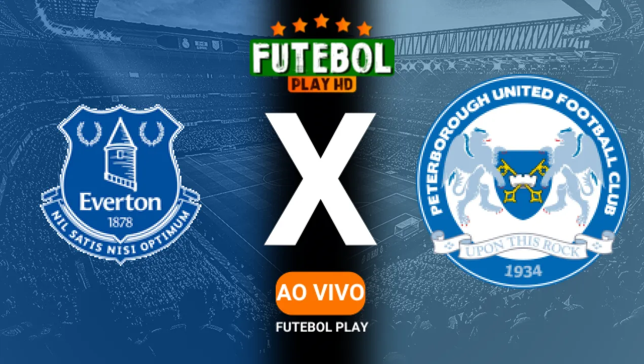 Assistir Everton x Peterborough ao vivo online HD 09/01/2025