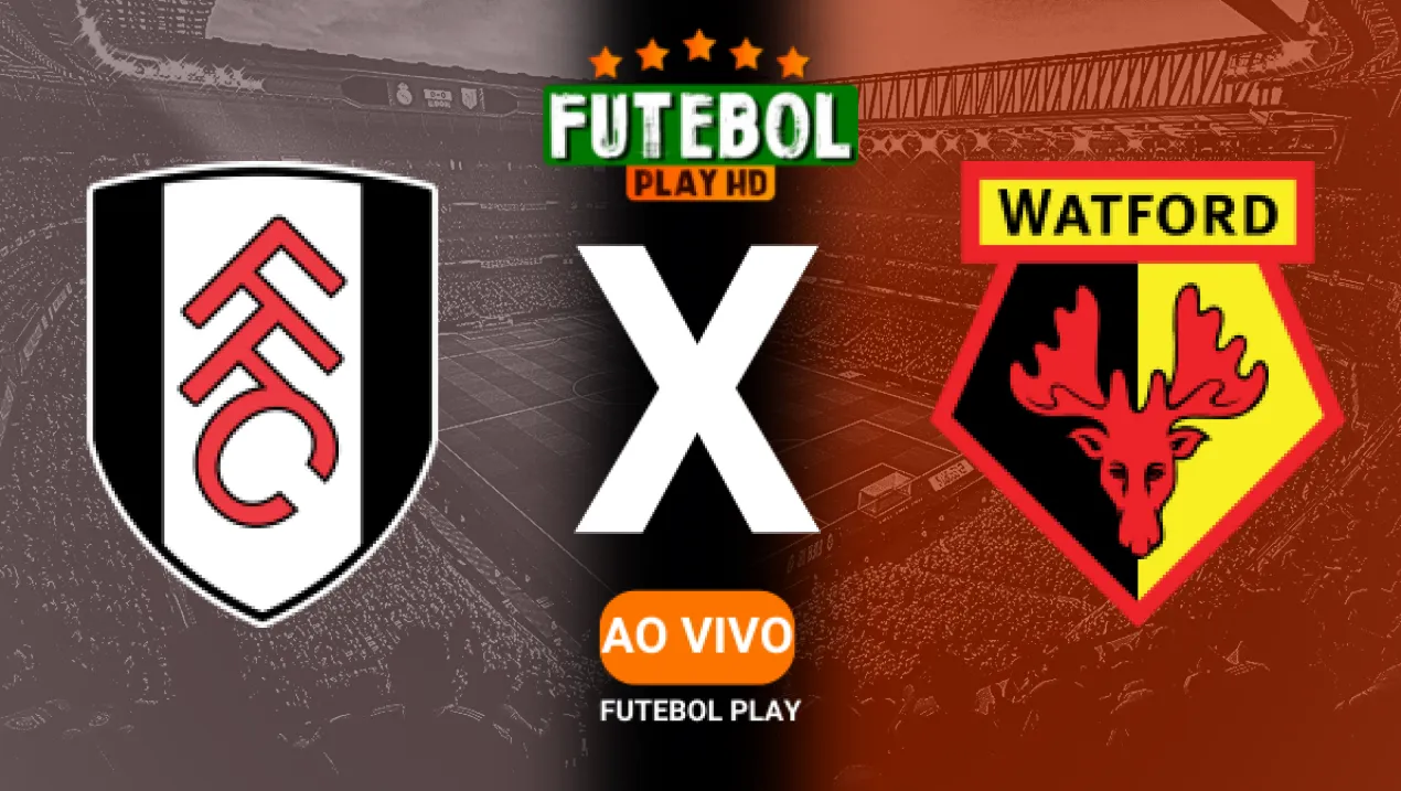 Assistir Fulham x Watford ao vivo online HD 09/01/2025