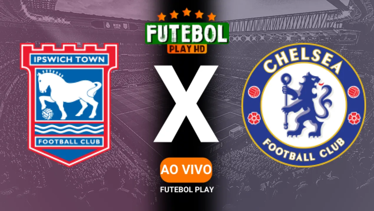 Assistir Ipswich x Chelsea ao vivo HD 30/12/2024