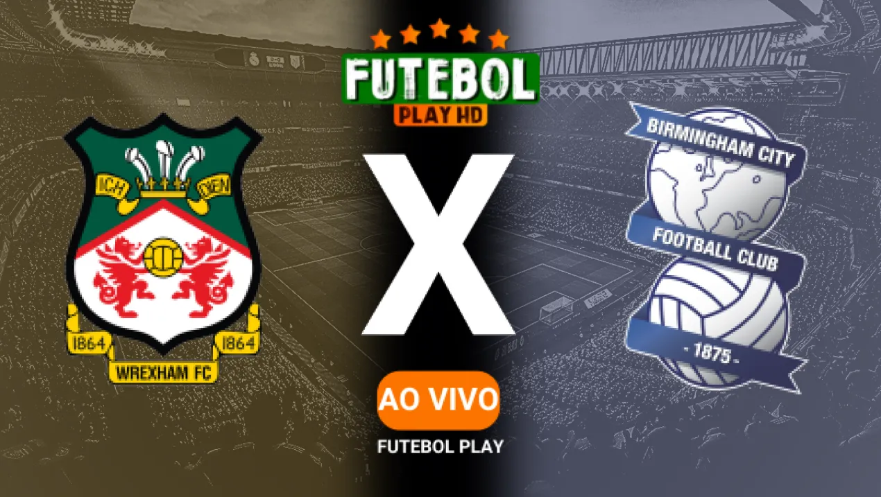 Assistir Wrexham X Birmingham ao vivo grátis HD 23/01/2025